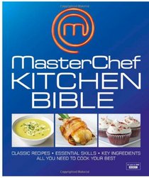 Masterchef Kitchen Bible (Dk Cookery General)