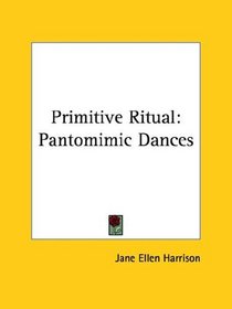 Primitive Ritual: Pantomimic Dances