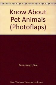Know About Pet Animals (Photoflaps)