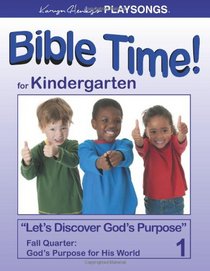 PLAYSONGS Bible Time for Kindergarten, Fall Quarter: God's Purpose for His World (PLAYSONGS Bible Time Curriculum)
