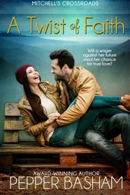 A Twist of Faith: Will a wager against her future steal her chance at true love?