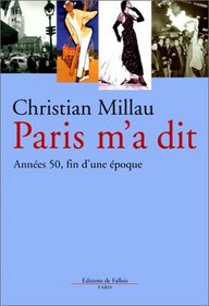 Paris m'a dit: Annees 50, fin d'une epoque (French Edition)