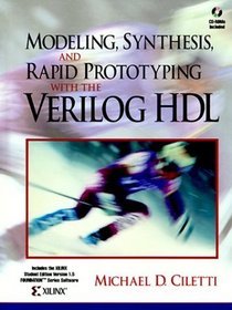 Modeling, Synthesis, and Rapid Prototyping with the VERILOG (TM) HDL