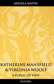 Katherine Mansfield and Virginia Woolf: A Public of Two (Oxford World's Classics (Hardcover))