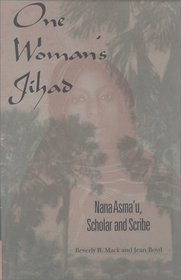 One Woman's Jihad: Nana Asma'U, Scholar and Scribe