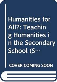 Humanities for All?: Teaching Humanities in the Secondary School (Special Needs in Ordinary Schools)