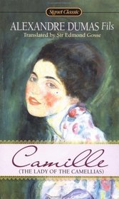 Camille : The Lady of the Camellias (La Dame aux Camelias)