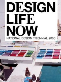 Design Life Now: National Design Triennial 2006