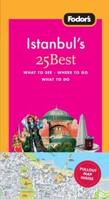 Fodor's Istanbul's 25 Best, 2nd Edition (Full-color Travel Guide)