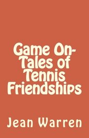 Game On  -  Tales of Tennis Friendships