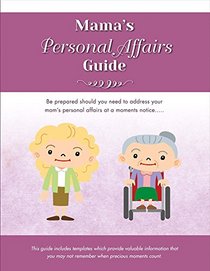 Mama's Personal Affairs Guides (Family Preparedness Information Guide)