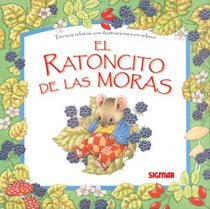 EL RATON DE LAS MORAS (Cuentos En Relieve) (Spanish Edition)