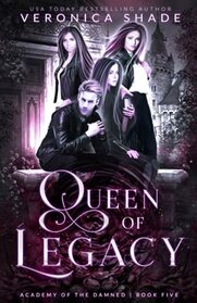 Queen of Legacy: A Slow Burn Paranormal Witch Academy (Academy of the Damned)