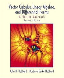 Vector Calculus, Linear Algebra, and Differential Forms: A Unified Approach (2nd Edition)