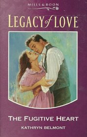 The Fugitive Heart (Legacy of Love S.)