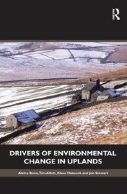 Drivers of Environmental Change in Uplands (Routledge Studies in Ecological Economics - Sustainability Networks)