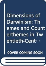 Dimensions of Darwinism: Themes and Counterthemes in Twentieth-Century Evolutionary Theory