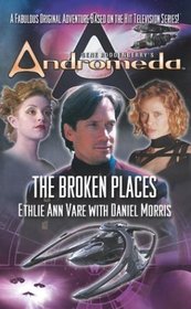 The Broken Places (Gene Roddenberry's Andromeda, Bk 2)
