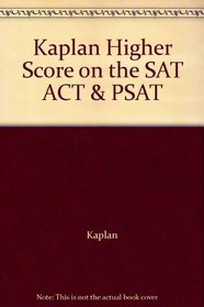 Kaplan Higher Score on the SAT ACT  PSAT