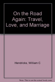 On the Road Again: Travel, Love, and Marriage