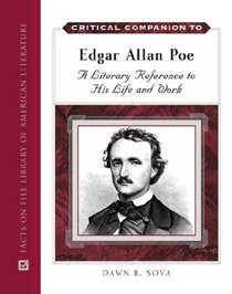 Critical Companion to Edgar Allan Poe: A Literary Reference to His Life and Work (Critical Companion to ...)