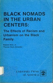 Black nomads in the urban centers: The effects of racism and urbanism on the black family