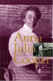 The Voice of Anna Julia Cooper : Including A Voice From the South and Other Important Essays, Papers, and Letters (Legacies of Social Thought)