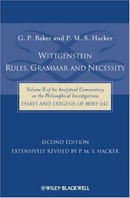 Wittgenstein: Rules, Grammar and Necessity: Volume 2 of an Analytical Commentary on the Philosophical Investigations, Essays and Exegesis 185-242