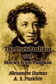 The Poet Pushkin and Stories from Pushkin