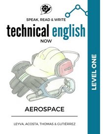 Speak, Read & Write Technical English Now: Level 1 - Aerospace Manufacturing (Speak, Read & Write Technical Now)