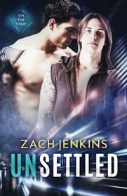 Unsettled (On the Strip, Bk 1)