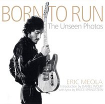 Born to Run: The Unseen Photos (Limited Edition)