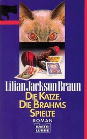Die Katze, die Brahms spielte (The Cat Who Played Brahms) (Cat Who...Bk 5) (German)