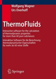 ThermoFluids : Interaktive Software fr die Berechnung thermodynamischer Eigenschaften fr mehr als 60 reine Stoffe - Interactive Software for the calculation ... properties for more than 60 pure substances