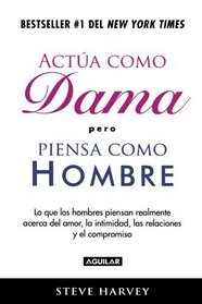 Actua como dama pero piensa como un hombre / Act like a Lady, Think like a Man (Spanish Edition)