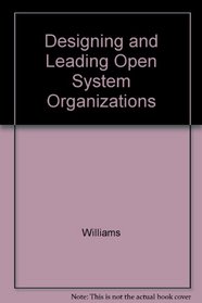 Designing and Leading Open System Organizations