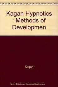 Kagan Hypnotics : Methods of Developmen