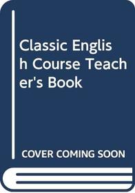 Classic English Course: Teacher's Book (CENG)