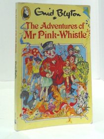 The Adventures of Mr. Pink-Whistle