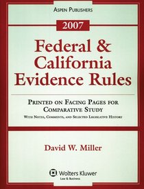 Federal & California Evidence Rules 2007 (Statutory Supplement)