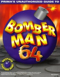 Bomberman 64 : Unauthorized Game Secrets (Prima's secrets of the games)