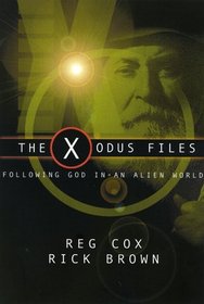 The X-odus Files: Following God in an Alien Land