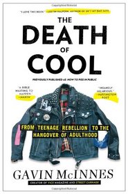 The Death of Cool: From Teenage Rebellion to the Hangover of Adulthood