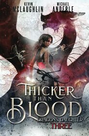 Thicker Than Blood (Dragon?s Daughter)