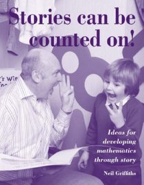 Stories Can Be Counted On!: Ideas for Developing Mathematics Through Story