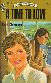 A Time to Love (Harlequin Romance, No 1814)