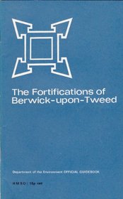 The fortifications of Berwick-upon-Tweed (Dept. of the Environment. Ancient monuments and historic buildings)