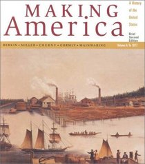 Making America: A History of the United States Volume a to 1877