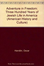 Adventure in Freedom; Three Hundred Years of Jewish Life in America. (American History & Culture)
