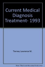 Current Medical Diagnosis Treatment, 1993